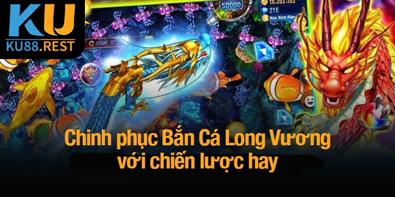 Bắn Cá Long Vương - Chinh phục đại dương và nhận thưởng lớn 5 Chinh phục game Bắn Cá Long Vương với chiến lược hay