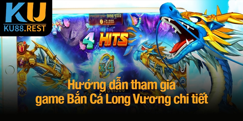 Bắn Cá Long Vương - Chinh phục đại dương và nhận thưởng lớn 3 Hướng dẫn tham gia game Bắn Cá Long Vương chi tiết