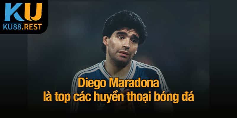 Diego Maradona là top các huyền thoại bóng đá