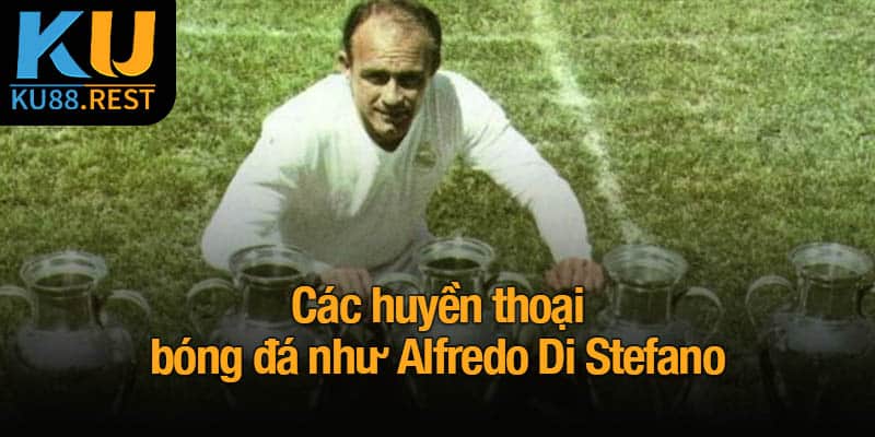 Các huyền thoại bóng nên nhắc đến - Alfredo Di Stefano