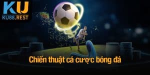 Chiến thuật cá cược bóng đá