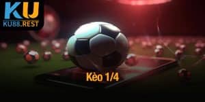 Kèo 1/4