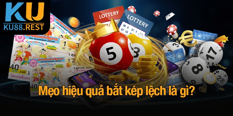 Mẹo hiệu quả bắt kép lệch là gì?