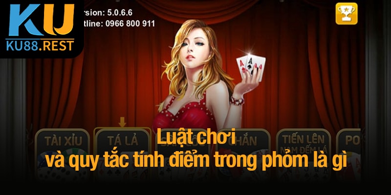 Phỏm là gì? Trò chơi trí tuệ và những kỹ thuật đột phá 3 Luật chơi và quy tắc tính điểm trong phỏm là gì