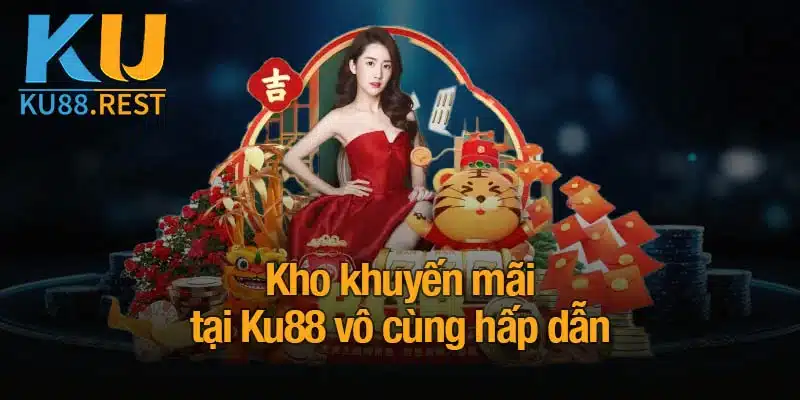 Khuyến mãi ngập tràn chỉ có tại KU88